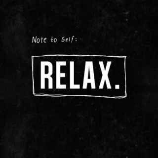 Relax.