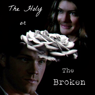 The Holy or The Broken