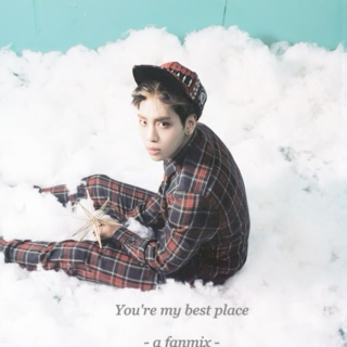 You are my best place