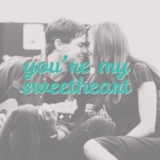 you're my sweetheart