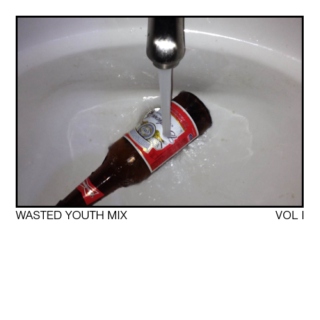 Wasted Youth Mix - VOL I