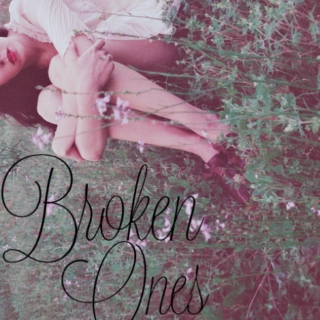 The Broken Ones.