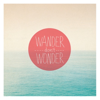 wander don't wonder