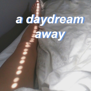 daydream away