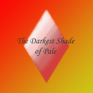 The Darkest Shade of Pale