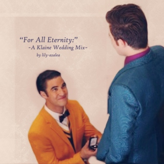 For All Eternity: A Klaine Wedding