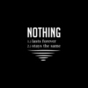 Nothing lasts forever, nothing stays the same.