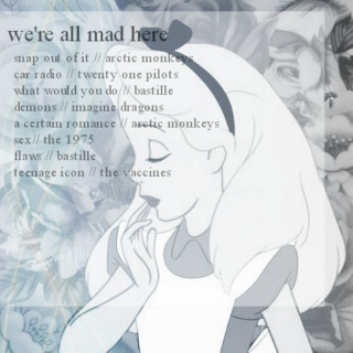 we're all mad here
