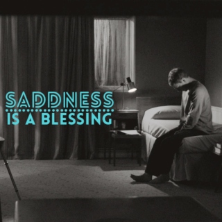 Sadness is a blessing