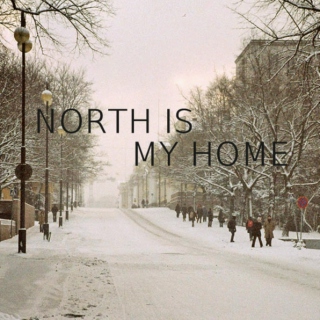 NORTH IS MY HOME