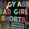Saggy Ass Sad Girl Shorts