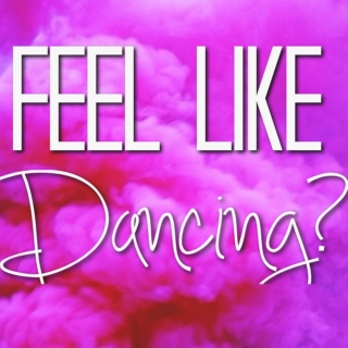 Feel Like Dancing?