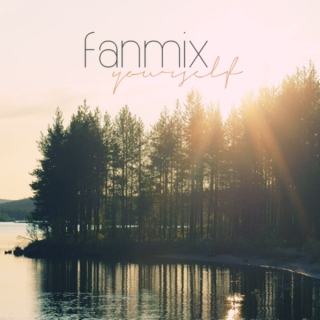 Fanmix yourself! a part of me
