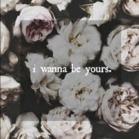 ♡ i wanna be yours ♡