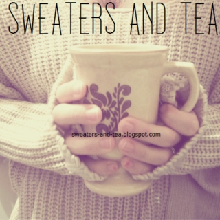 sweaters and tea