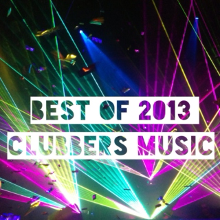 Late 2013 Clubbers Music