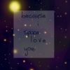 because i space love you. 