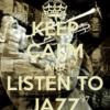Keep Calm and Listen to Jazz #7