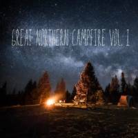 Great Northern Campfire Vol. 1