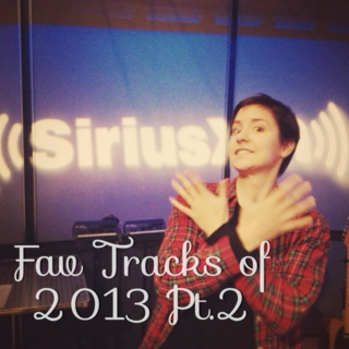 Fav Tracks of 2013 Pt.2