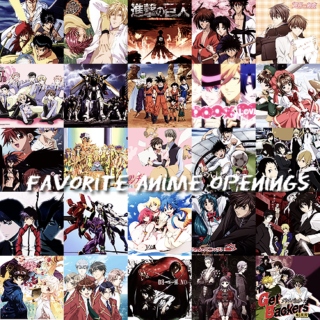 favorite anime openings;