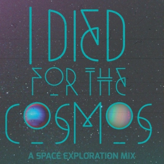 I Died for the Cosmos