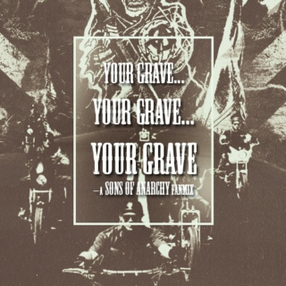 Your Grave, Your Grave, Your Grave