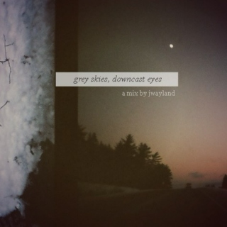grey skies, downcast eyes