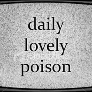 Daily Lovely Poison