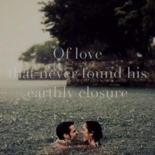 Of love that never found his earthly close