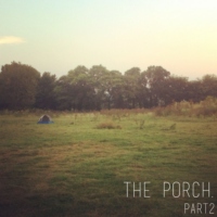The Porch Part2