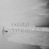 Exeunt Syndrome