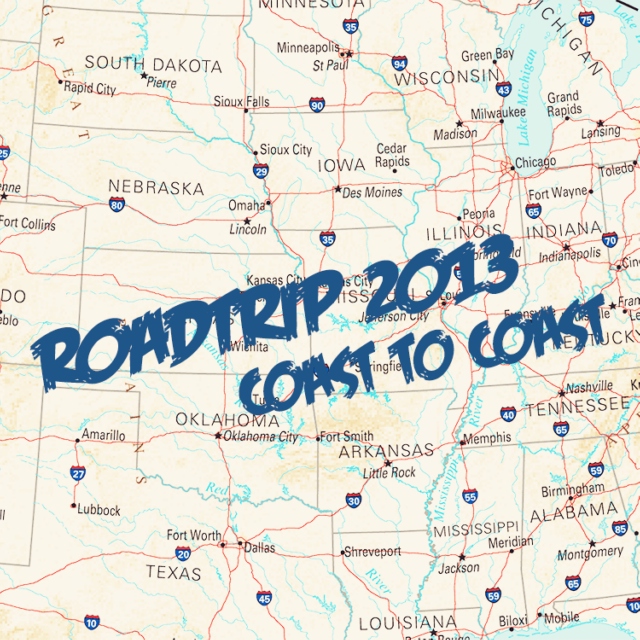 roadtrip 2013: coast to coast