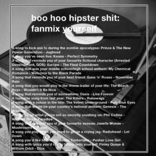 boo hoo hipster shit: fanmix yourself