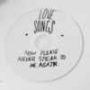 Love Songs - Now Please Never Speak To Me Again