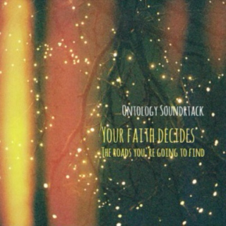 your faith decides the roads you're going to find