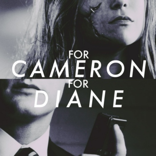 for cameron, for diane
