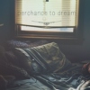 perchance to dream