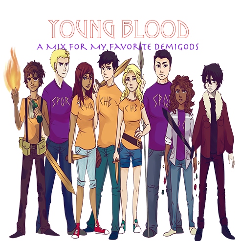 Young Blood: A mix for my favorite demigods