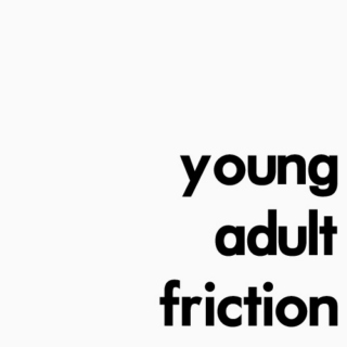 young adult friction