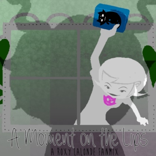 A Moment on the Lips [Roxy Lalonde Fanmix]