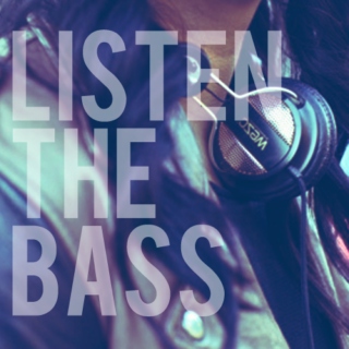 Listen The Bass
