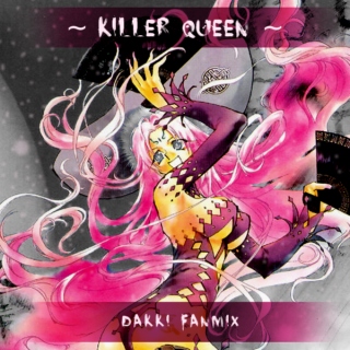 ~ Killer Queen ~