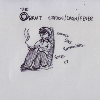 The Orkut Station/Cabin/Fever