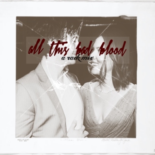 all this bad blood; a rae/dick mix