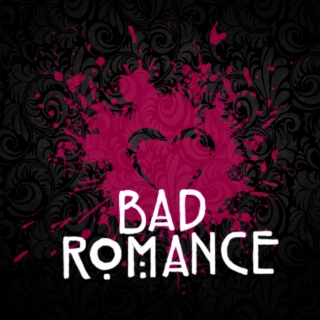 Bad Romance*･ﾟ✧