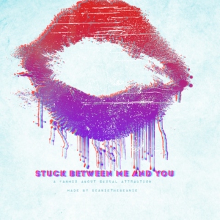stuck between me and you