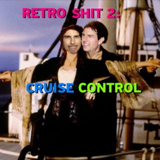 retro shit 2: cruise control