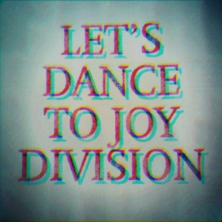 let's dance to joy division