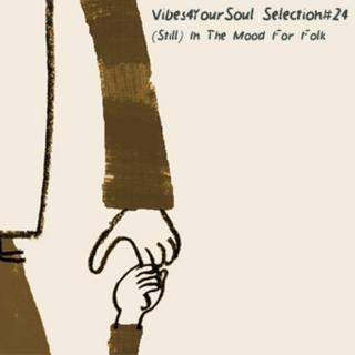 Vibes4YourSoul Selection#24 - (Still) In The Mood For Folk